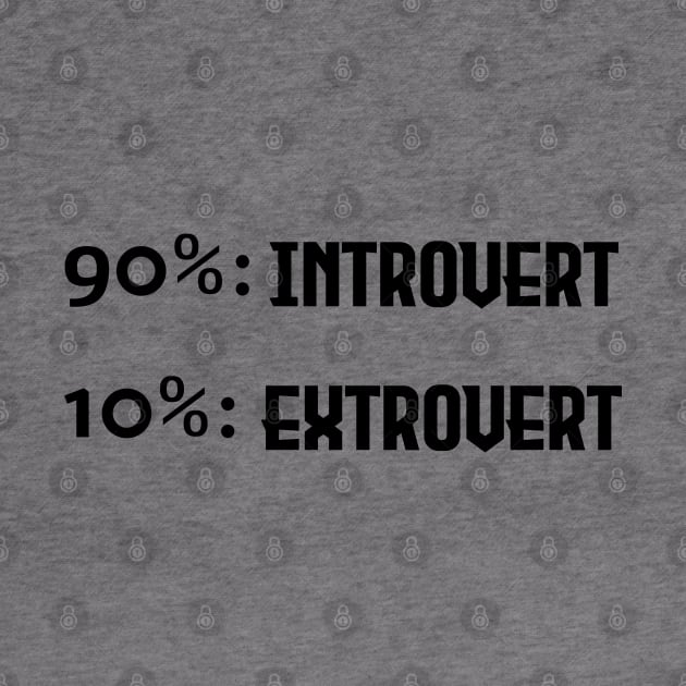 90% Introvert and 10% Extrovert - Black Lettering Version by Nat Ewert Art